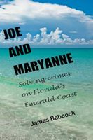 Cover of Joe and Maryanne, Solving Crimes on Florida's Emerald Coast by James F. Babcock