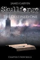 Cover of Skullforge: The Destined One by James Garvin