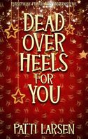 Dead Over Heels for You