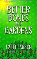 Better Bones and Gardens