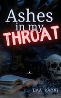Cover of Ashes In My Throat by Eva Rayne