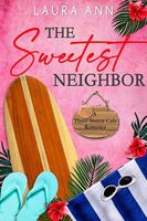 The Sweetest Neighbor