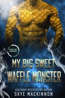 My Big Sweet Waffle Monster