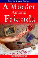 Cover of A Murder Among Friends by Christopher Hunter