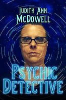 Cover of Psychic Detective by Judith Ann McDowell