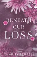 Beneath Our Loss