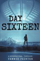 Cover of Day Sixteen by Tammie Painter