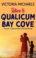 Cover of Return To Qualicum Bay Cove - Prequel by Victoria Michaels