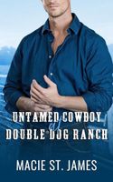 Untamed Cowboy at Double Dog Ranch