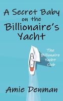 A Secret Baby on the Billionaire's Yacht