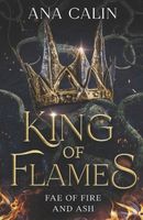 Cover of King of Flames by Ana Calin