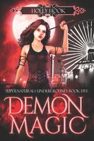 Demon Magic [Supernaturals Underground, Book Five]
