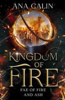 Cover of Kingdom of Fire by Ana Calin