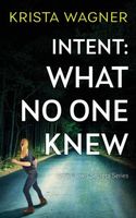 Intent: What No One Knew