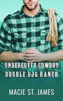 Undercover Cowboy at Double Dog Ranch