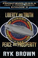 Liberty and Truth, Peace and Prosperity