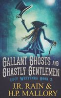 Gallant Ghosts and Ghastly Gentleman