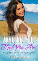 Cover of Who Do You Think You Are? Prequel by Victoria Michaels