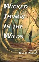 Wicked Things in the Wilds