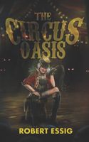 Cover of The Circus Oasis by Robert Essig