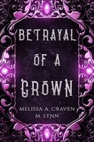 Betrayal of a Crown