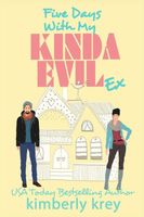 Five Days With My Kinda Evil Ex