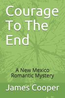 Cover of Courage To The End by James Cooper