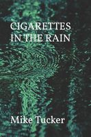 CIGARETTES IN THE RAIN