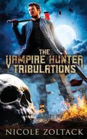 The Vampire Hunter Tribulations