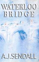 Cover of Waterloo Bridge by A.J. Sendall