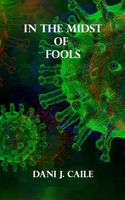 Cover of In the Midst of Fools by Dani J. Caile