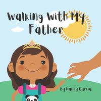 Cover of Walking With My Father by Nancy Garcia