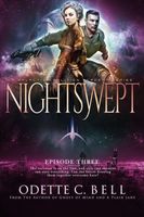 Nightswept Episode Three