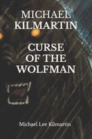 MICHAEL KILMARTIN CURSE OF THE WOLFMAN