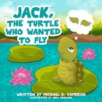 Cover of Jack the Turtle who wanted to FLY by Michael Cameron