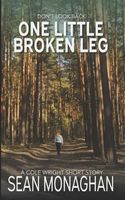 One Little Broken Leg