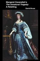 Cover of Margaret Cavendish's The Unnatural Tragedy by David Bruce