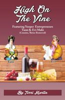 High on the Vine: Featuring Yooper Entrepreneurs, Tami & Evi Maki