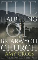 The Haunting of Briarwych Church