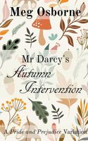 Mr. Darcy's Autumn Intervention