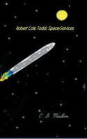 Robert Cole Todd . Space Services