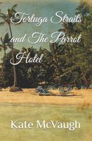 Cover of Tortuga Straits and The Parrot Hotel by Kate McVaugh