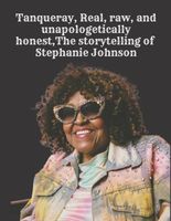 Tanqueray, Real, raw, and unapologetically honest,The storytelling of Stephanie Johnson