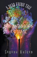 Cover of Sun and Moon of Time by Serena Walken