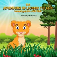 Cover of Leonard goes for a Wild Walk by Charles Clark