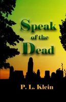 Cover of Speak of the Dead by P.L. Klein