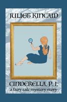 Cover of Cinderella, P. I. by Juliet Kincaid
