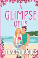 Cover of A Glimpse of Us by Tracey Hughes
