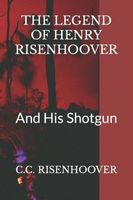 The LEGEND OF HENRY RISENHOOVER