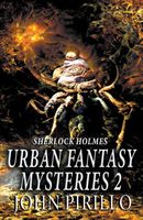 Sherlock Holmes Urban Fantasy Mysteries 2